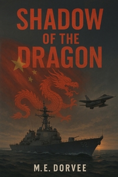 Shadow of the Dragon (high-stakes military strategy, intelligence operations, and global power dynamics.)