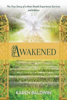 Paperback Awakened: A True Story of a Near Death Experience Survivor Book