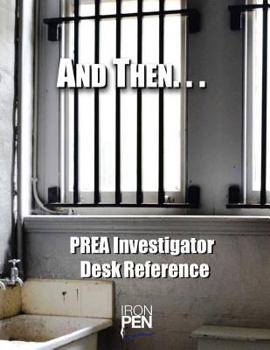 Paperback PREA Investigator Desk Reference: And Then Book