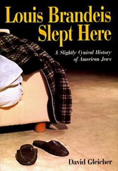 Paperback Louis Brandeis Slept Here: A Slightly Cynical History of American Jews Book