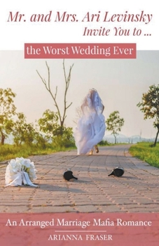 Paperback Mr. and Mrs. Ari Levinsky Invite You to... the Worst Wedding Ever. Book