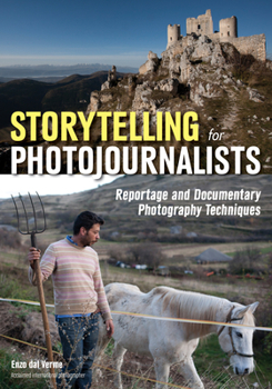 Paperback Storytelling for Photojournalists: Reportage and Documentary Photography Techniques Book
