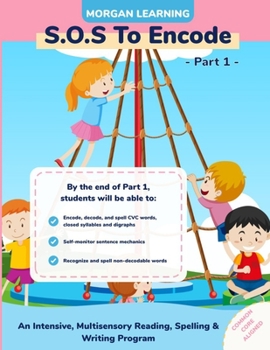 Paperback SOS to Encode! Part 1: An Intensive, Multisensory Reading, Spelling, & Writing Program Book