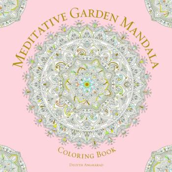 Meditative Garden Mandala Coloring Book