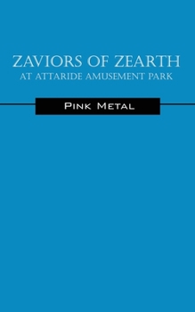 Paperback Zaviors of Zearth: At Attaride Amusement Park Book