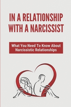Paperback In A Relationship With A Narcissist: What You Need To Know About Narcissistic Relationships: Narcissistic Relationships Book