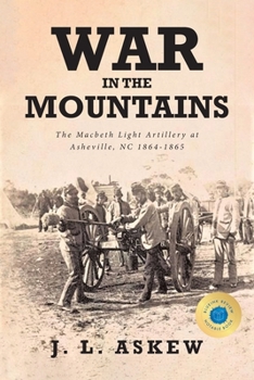 Paperback War In The Mountains: The Macbeth Light Artillery at Asheville, NC 1864-1865 Book