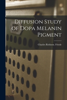 Paperback Diffusion Study of Dopa Melanin Pigment Book