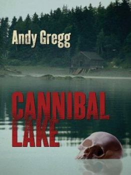 Hardcover Cannibal Lake: A Thriller (Five Star First Edition Mystery Series) Book