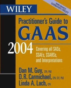 Paperback Wiley Practitioner's Guide to GAAS: Covering All SASs, SSAEs, SSARSs, and Interpretations Book