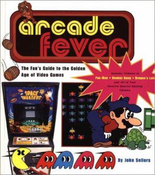 Paperback Arcade Fever the Fan's Guide to the Golden Age of Video Games Book