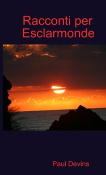 Paperback Racconti per Esclarmonde [Italian] Book