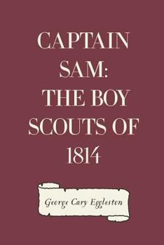 Paperback Captain Sam: The Boy Scouts of 1814 Book