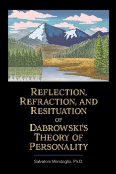 Reflection, Refraction, and Resituation of Dabrowski’s Theory of Personality