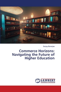 Paperback Commerce Horizons: Navigating the Future of Higher Education Book