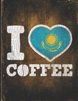 I Heart Coffee: Kazakhstan Flag I Love Kazakh Coffee Tasting, Dring & Taste  Undated Planner Daily Weekly Monthly Calendar Organizer Journal
