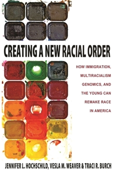 Paperback Creating a New Racial Order: How Immigration, Multiracialism, Genomics, and the Young Can Remake Race in America Book