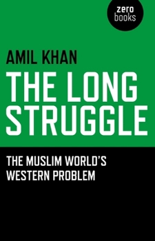 Paperback The Long Struggle: The Muslim Worlds Western Problem Book