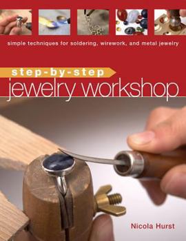 Paperback Step-By-Step Jewelry Workshop: Simple Techniques for Soldering, Wirework, and Metal Jewelry Book