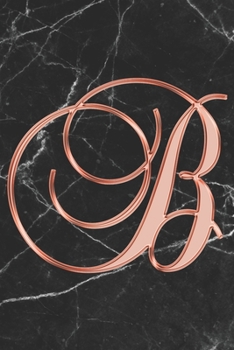 Paperback B Journal: A Monogram B Initial Capital Letter Notebook For Writing And Notes: Great Personalized Gift For All First, Middle, Or Book