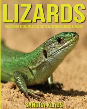 Paperback Childrens Book: Amazing Facts & Pictures about Lizards Book