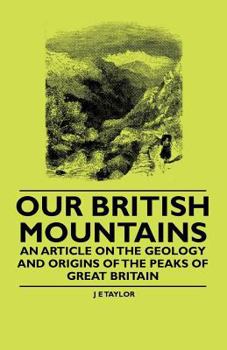 Paperback Our British Mountains - An Article on the Geology and Origins of the Peaks of Great Britain Book