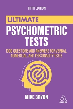 Paperback Ultimate Psychometric Tests: 1000 Questions and Answers for Verbal, Numerical, and Personality Tests Book
