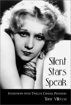 Paperback Silent Stars Speak: Interviews with Twelve Cinema Pioneers Book