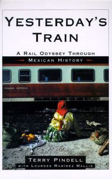Paperback Yesterday's Train: A Rail Odyssey Through Mexican History Book