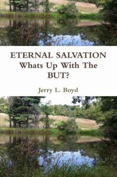 Paperback ETERNAL SALVATION - Whats Up With the But? Book