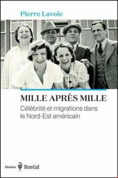 Mille après mille - Célébrité et migrations dans le Nord-Est américain