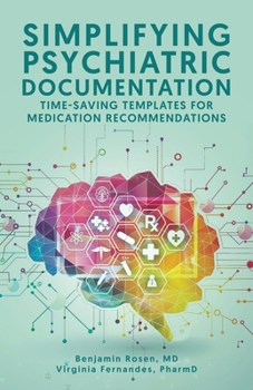 Paperback Simplifying Psychiatric Documentation: Time-Saving Templates for Medication Recommendations Book