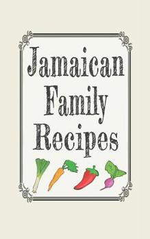 Jamaican family recipes: Blank cookbooks to write in