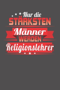 Nur die stärksten Männer werden Religionslehrer: Wochenplaner - ohne festes Datum für ein ganzes Jahr (German Edition)