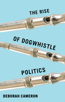Hardcover The Rise of Dogwhistle Politics Book