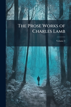 Paperback The Prose Works of Charles Lamb; Volume 3 Book