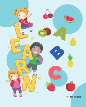 Paperback Learn A B C: Learn the Alphabet with Food, ABC Learning for Toddlers 2-6 Years Book