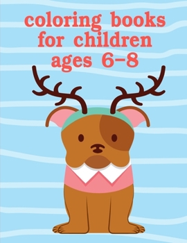 Coloring Books For Children Ages 6-8: Coloring Pages ,Relax Design from Artists for Children and Adults (American Animals)