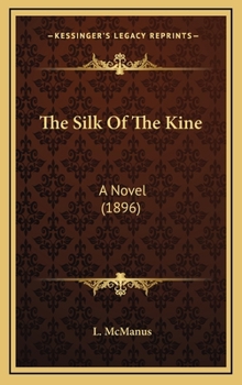 Hardcover The Silk Of The Kine: A Novel (1896) Book