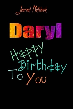 Daryl: Happy Birthday To you Sheet 9x6 Inches 120 Pages with bleed - A Great Happy birthday Gift