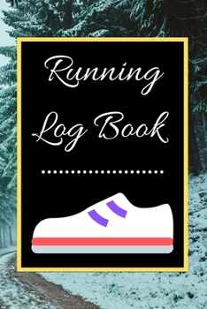 Running Log Book: My Running Diary, Runners Training Log, Running Logs, Track Distance, Time, Speed, Weather, Calories  Christmas books Gift