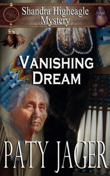 Vanishing Dream - Book #16 of the Shandra Higheagle Mystery