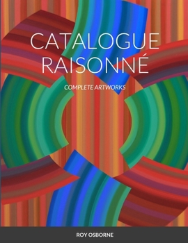 Paperback Catalogue Raisonné: Complete Artworks Book