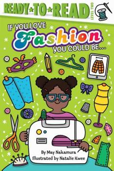 Paperback If You Love Fashion, You Could Be...: Ready-To-Read Level 2 Book