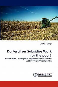Paperback Do Fertiliser Subsidies Work for the poor? Book