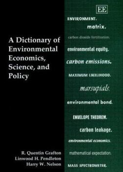 Hardcover A Dictionary of Environmental Economics, Science and Policy Book