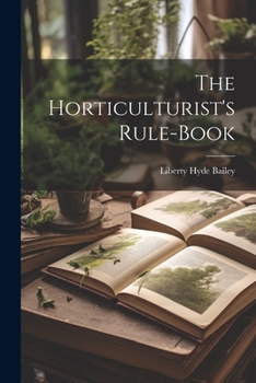 Paperback The Horticulturist's Rule-Book Book