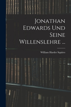 Paperback Jonathan Edwards Und Seine Willenslehre ... [German] Book