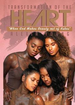 Paperback Transformation of the Heart: When God Makes Beauty Out of Ashes Book