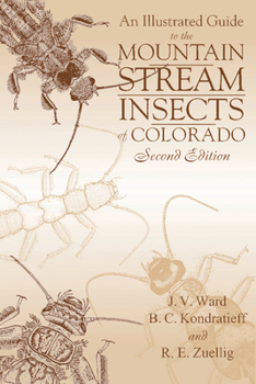 Paperback An Illustrated Guide to the Mountain Stream Insects of Colorado, Second Edition Book